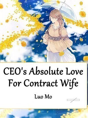 CEO's Absolute Love For Contract Wife